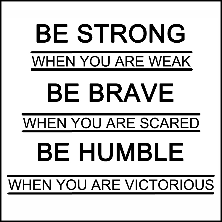 Strong Brave Humble